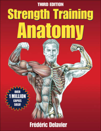 Strength training anatomy 3rd - strength,